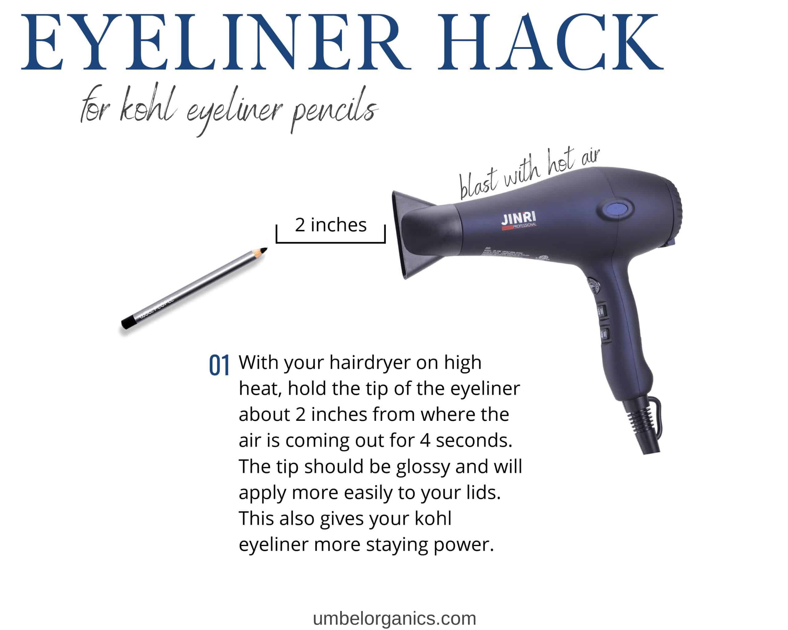 Heat up eyeliner with hair dryer to apply easier
